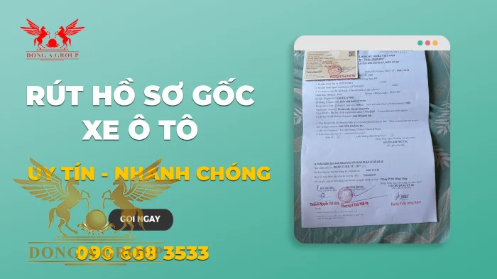 DỊCH VỤ RÚT HỒ SƠ GỐC XE Ô TÔ TẠI BÌNH DƯƠNG CỰC NHANH