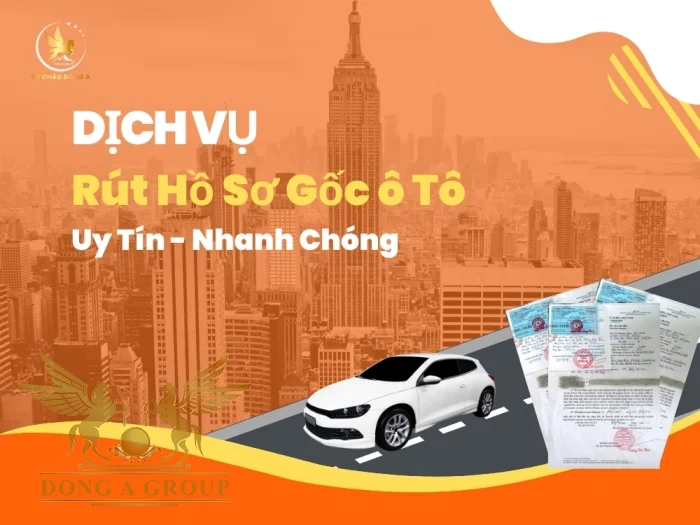 DỊCH VỤ RÚT HỒ SƠ GỐC XE Ô TÔ TẠI ĐỒNG NAI GIÁ TỐT NHẤT