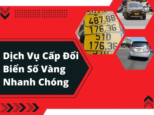 ĐỔI SANG BIỂN SỐ MÀU VÀNG TẠI ĐỒNG NAI NHANH CHÓNG